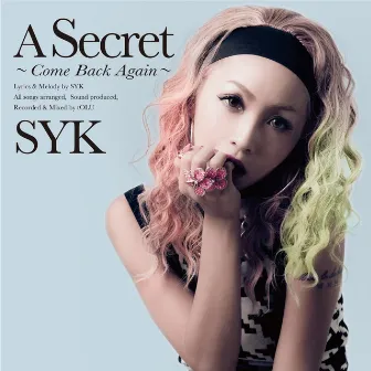 A Secret~Come Back Again~ by Syk