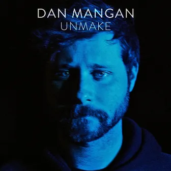 Unmake by Dan Mangan