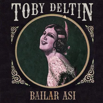 Bailar Así by Toby Deltin