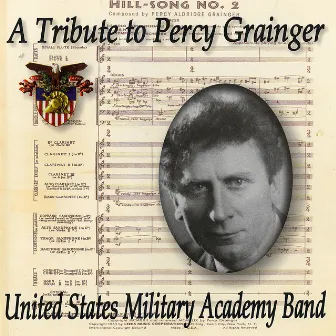 A Tribute To Percy Grainger by US Military Academy Band