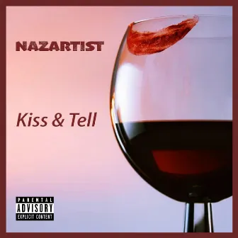 Kiss & Tell by Nazartist