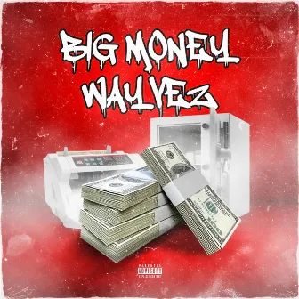 Big Money by Wayvez