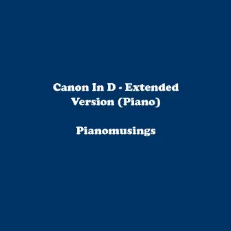 Canon in D - Extended Version (Piano) by Pianomusings