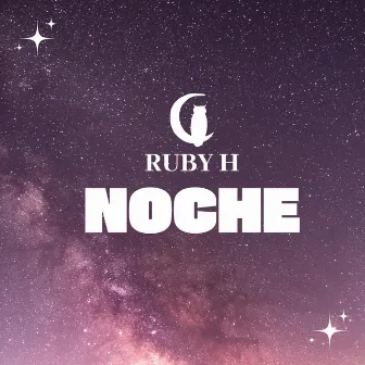 NOCHE by RUBY H