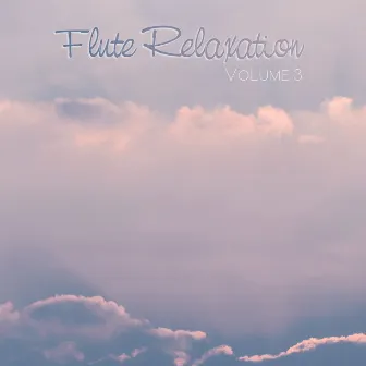 Flute Relaxation, Vol. 3 by Asian Flute Music Oasis