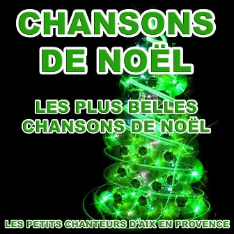 Les plus belles chansons de Noël (Les plus grandes chansons de Noël) by Les Petits Chanteurs d'Aix-en-Provence