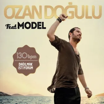 Dağılmak İstiyorum by Model