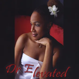 Elevated by Dr. E