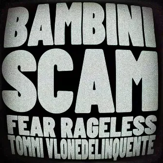 BAMBINI SCAM by fear