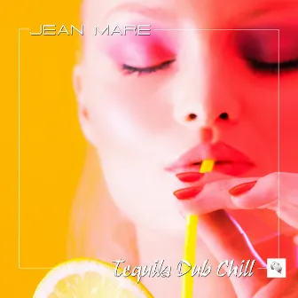 Tequila Dub Chill by Jean Mare