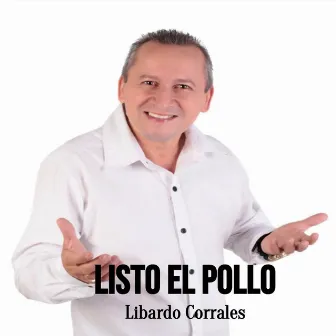 Listo el Pollo by Libardo Corrales