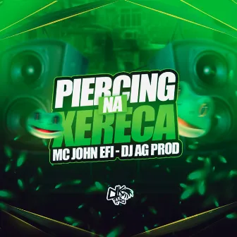 Piercing na Xereca by DJ AG PROD