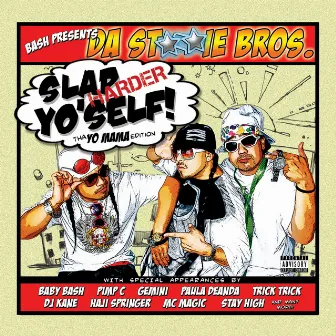 Slap Yo'Self! HARDER by Da Stooie Bros.