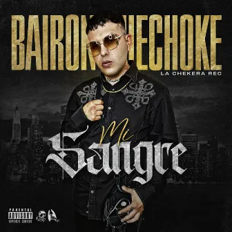 Mi Sangre by Bairon The Choke