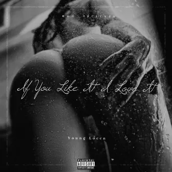 If you Like It I Love It by Young Loccn