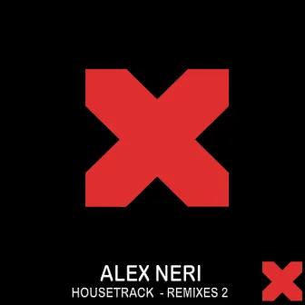 Housetrack - Remixes 2 by Alex Neri