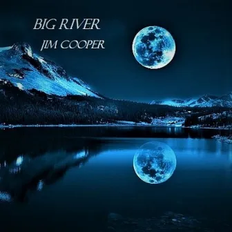 Big River by Jim Cooper