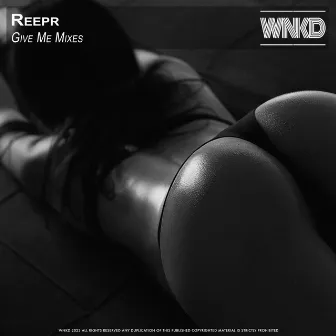 Give Me Mixes by Reepr