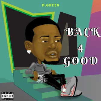 Back 4 Good by D.Green