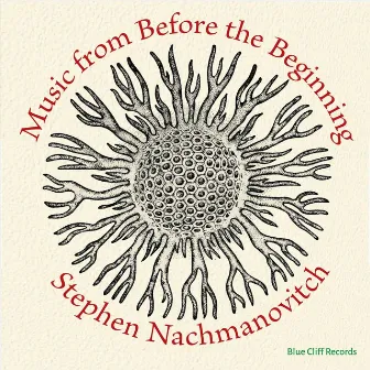 Music from Before the Beginning by Stephen Nachmanovitch