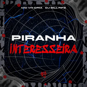 Piranha Interesseira by DJ BILL RPZ