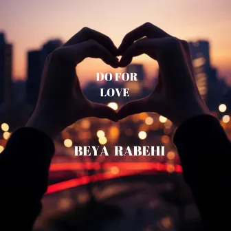 Do For Love (Special Version) by Beya Rabehi