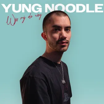 wijs mij de weg by Yung Noodle