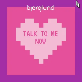 Talk To Me Now by Bjerglund