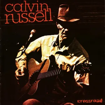 Crossroad by Calvin Russell