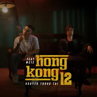 HONGKONG12 (feat. MC 12) by Nguyễn Trọng Tài