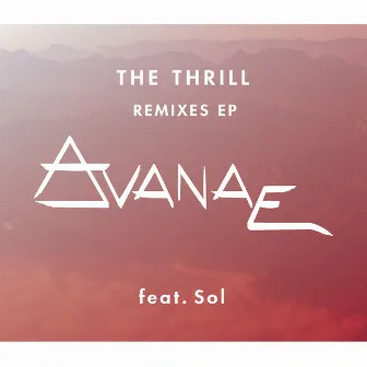 The Thrill - EP Remixes by Avanae