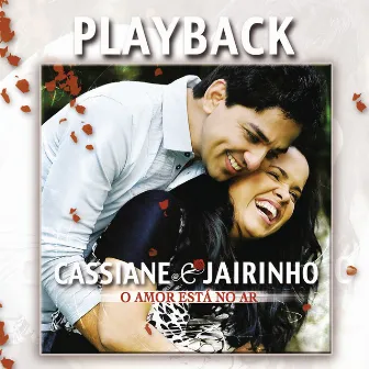 O Amor está no ar by Cassiane e Jairinho