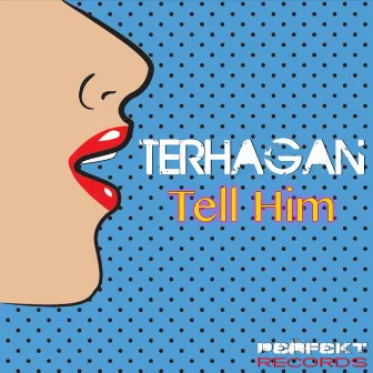 Tell Him by Terhagan