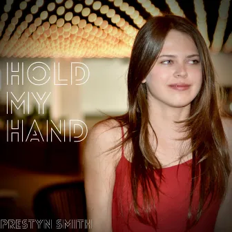 Hold My Hand by Prestyn Smith