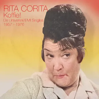 Koffie! (De Universal/EMI Singles 1957 – 1976 / Remastered) by Rita Corita