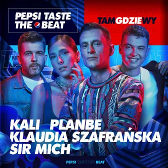 Tam gdzie wy (Pepsi Taste The Beat) by Klaudia Szafrańska