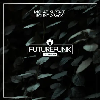 Round & Back by Michael Surface