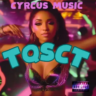 Tqsct by Cyrcus Music