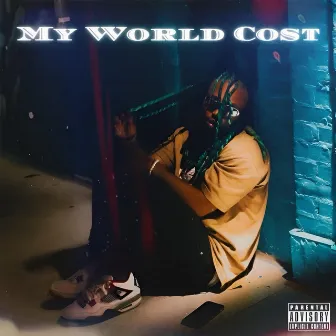 My World Cost by Aye'Jay!