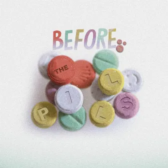 Before the Pills by Litboy