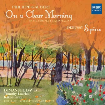 Philippe Gaubert: On a Clear Morning - Music for Flute and Piano by Immanuel Davis