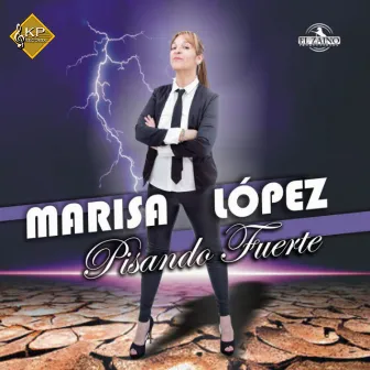 Pisando Fuerte by Marisa Lopez