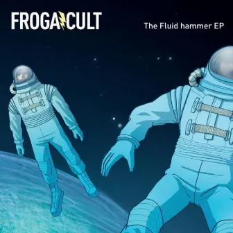 The Fluid Hammer EP by Frogacult