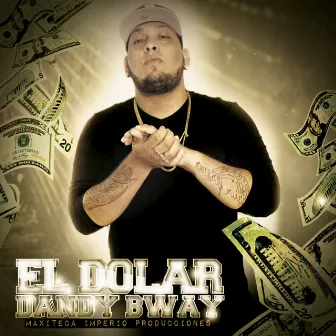 El Dólar (Sin Placas) by Dandy Bway