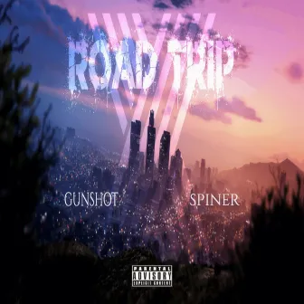 Road Trip by Gunshot