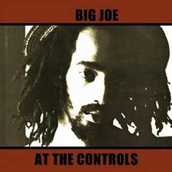 At the Controls by Big Joe