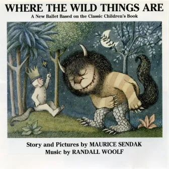 Randall Woolf: Where the Wild Things Are by Randall Woolf