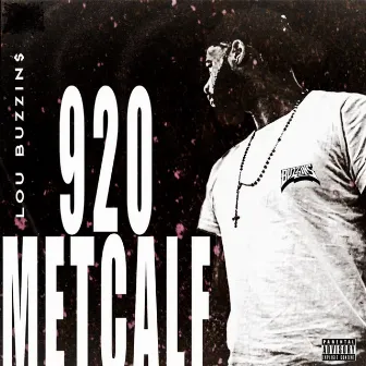 920 METCALF by LOU BUZZIN$