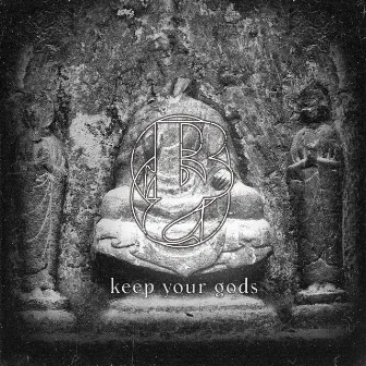 Keep Your Gods by BAD SCHEMATICS