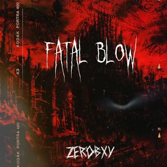 Fatal Blow by ZeroBxy